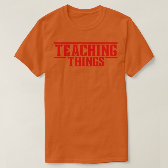 Teaching things 2 T-Shirt (Design Front)