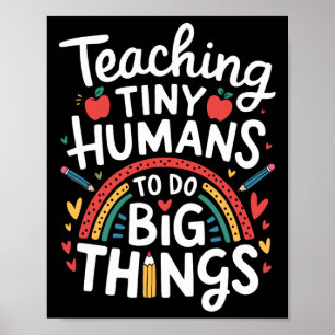 Teaching Tiny Humans Big Things I Teacher Poster