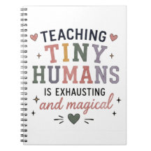 Teaching Tiny Humans Exhausting Magical 