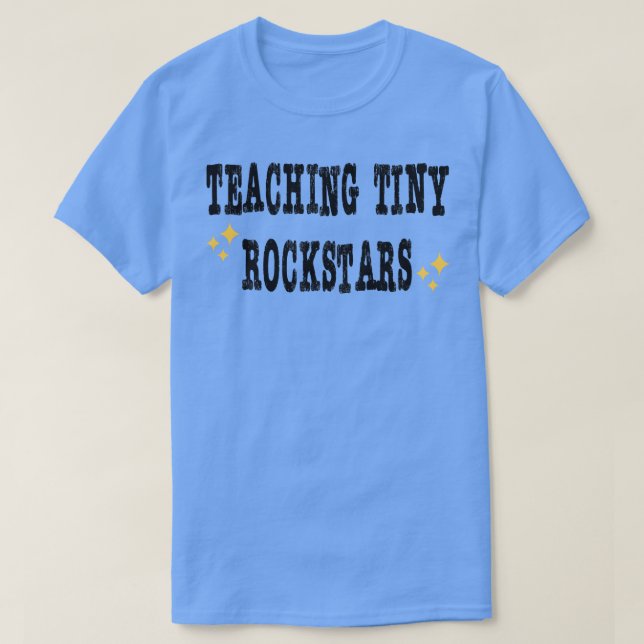 Teaching Tiny Rockstars Music Teacher T-Shirt (Design Front)