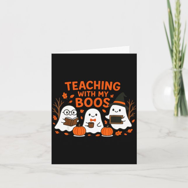 Teaching with boos cute spooky ghost teacher card (Front)