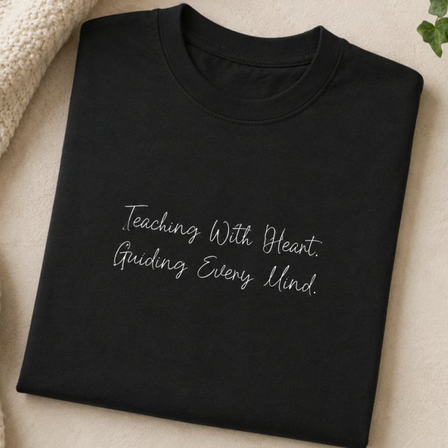 Teaching With Heart Guiding Every Mind Educator T-Shirt (Creator Uploaded)