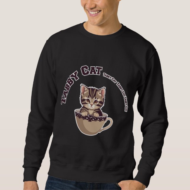 Teacup Tabby Cat Cute Kitten Tea Lover Art Sweatshirt (Front)