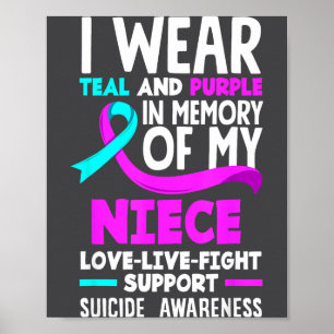 Teal &amp; Purple In Memory Of My Niece Suicide Pr Poster