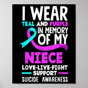 Teal & Purple In Memory Of My Niece Suicide Pr Poster