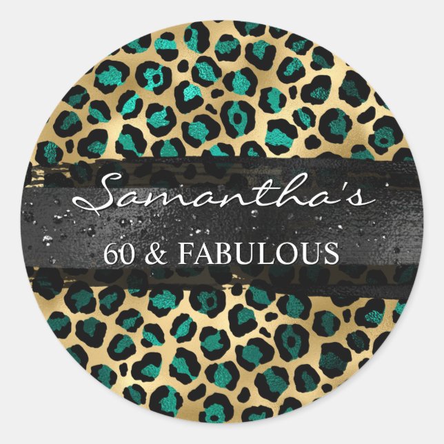 Teal and Gold Foil Leopard 60 & Fabulous Classic Round Sticker (Front)