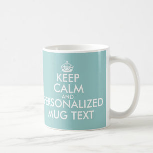 Teal blue KeepCalm Mugs   Personalizable template