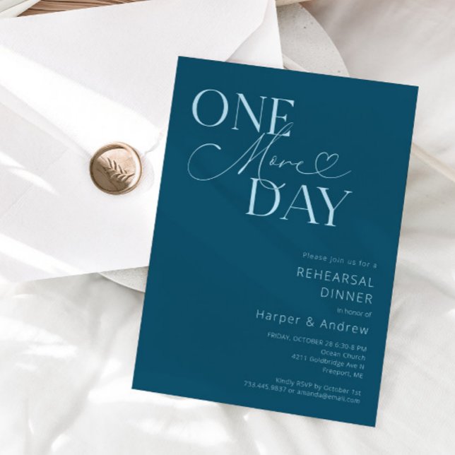 Teal Blue One More Day Rehearsal Dinner  Invitation (Creator Uploaded)