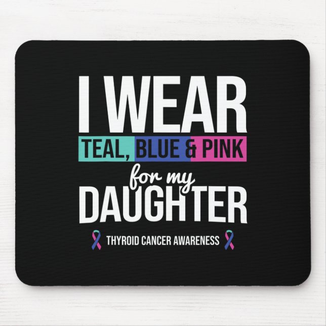 Teal Blue Pink For Daughter Thyroid Cancer Awarene Mouse Pad (Front)
