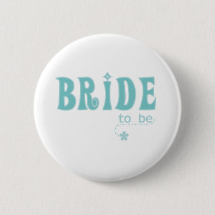 Teal Bride to Be 6 Cm Round Badge