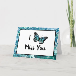 Teal Butterfly   I Miss You Card