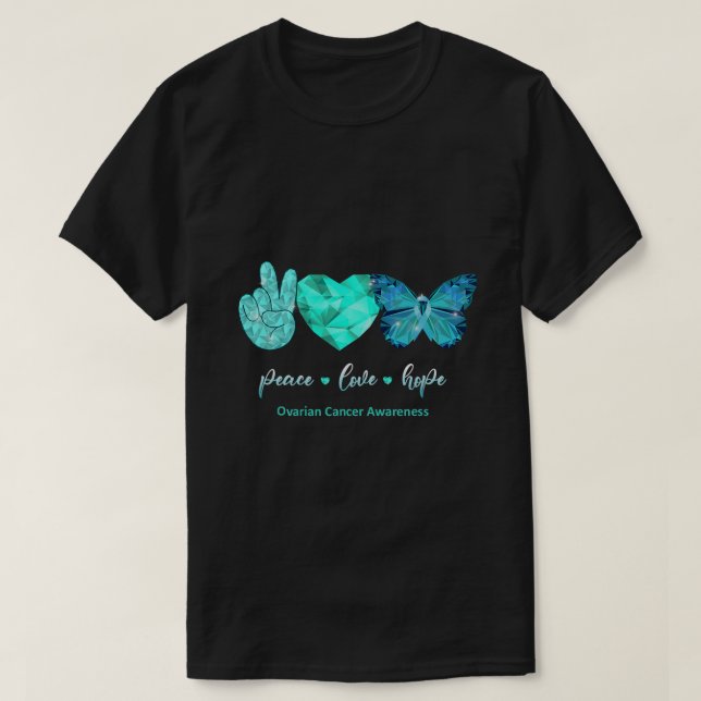 Teal Butterfly Peace Love Hope Ovarian Cancer Awar T-Shirt (Design Front)