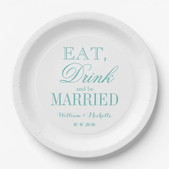 Teal Eat drink and be married paper wedding plates (Front)
