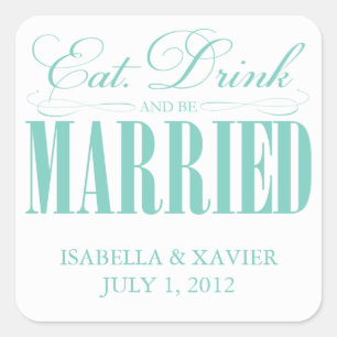 Teal Eat, Drink & Be Married   Stickers