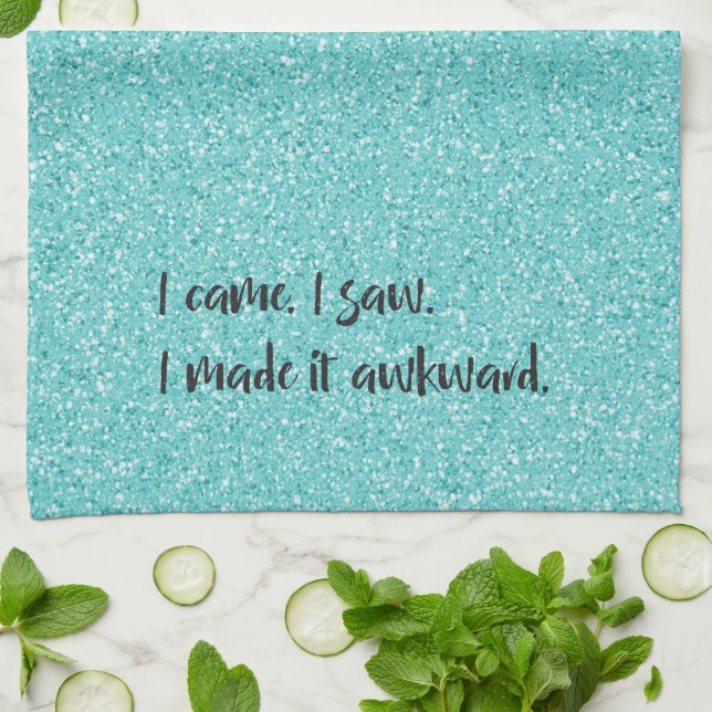 Teal Glitter I Made It Awkward Kitchen Towel (Folded)