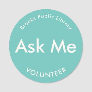 Teal Green Ask Me Buttons for Volunteers Magnetic Name Tag