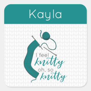 Teal I Feel Knitty, Oh So Knitty Square Sticker