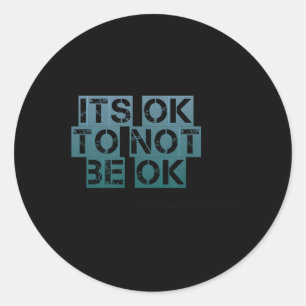 Teal Its Ok To Not Be Ok Mental Health Awareness Classic Round Sticker