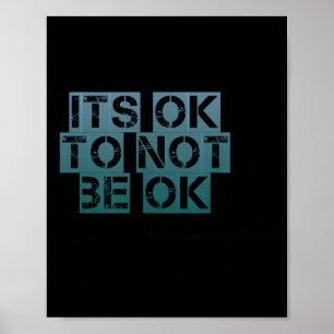 Teal Its Ok To Not Be Ok Mental Health Awareness  Poster