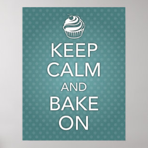 Teal Keep Calm and Bake On Poster