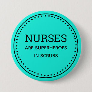 Teal Nurses Are Superheroes Pinback Button