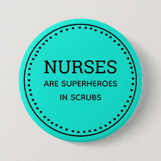 Teal Nurses Are Superheroes Pinback Button