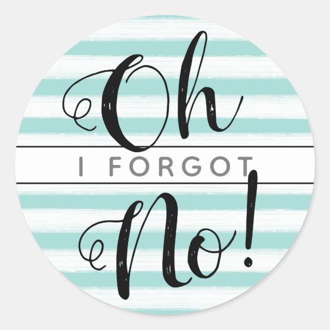 Teal Oh No I Forgot Belated Birthday Envelope Seal (Front)