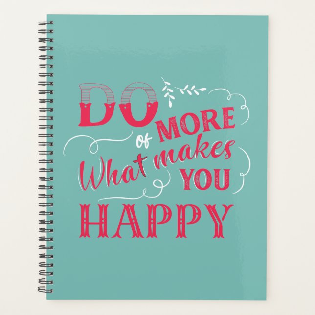 Teal Pink Do More of What Makes You Happy Quote  Planner (Front)