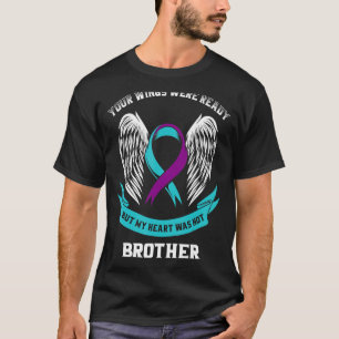 Teal Purple Suicide Awareness Brother Your Wings W T-Shirt