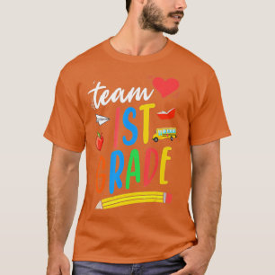 TEAM 1ST FIRST GRADE Teacher First Day Back to Sch T-Shirt