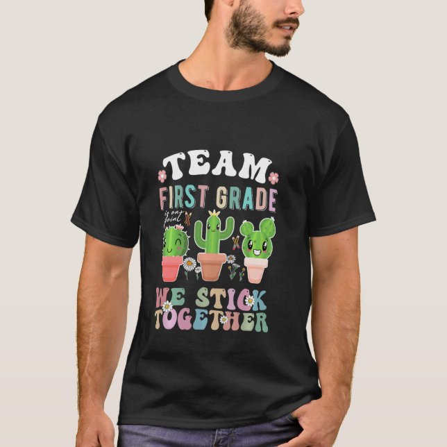 Team 1st grade is on point! teacher we stick toget T-Shirt (Front)