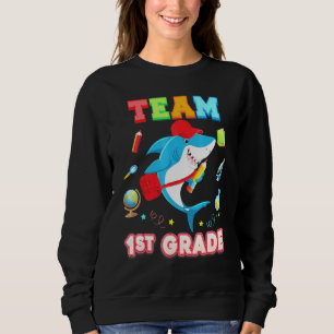 Team 1st Grade Shark First Kid Teacher Back To Sch Sweatshirt