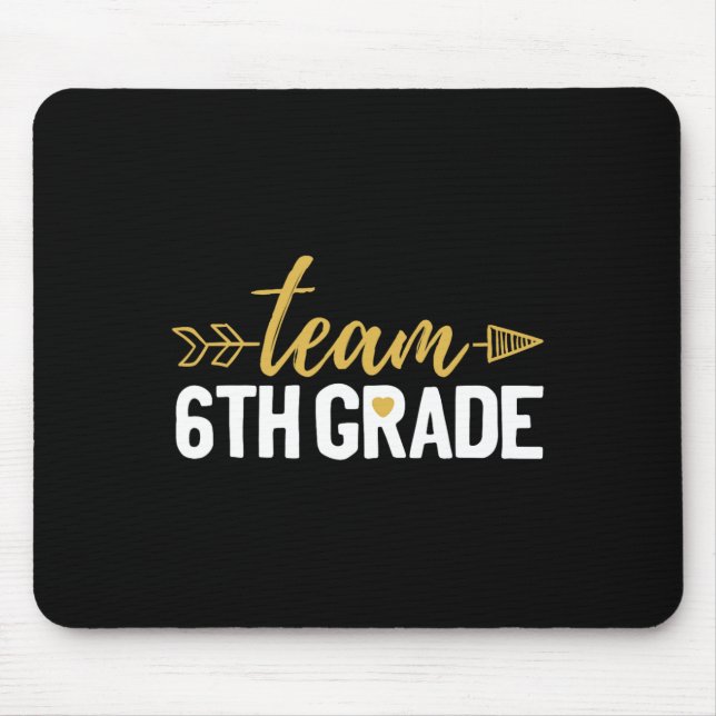 Team 6th Grade Hello Sixth Grade Crew Squad Teache Mouse Pad (Front)