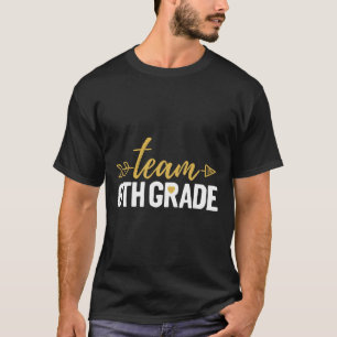 Team 6th Grade Hello Sixth Grade Crew Squad Teache T-Shirt