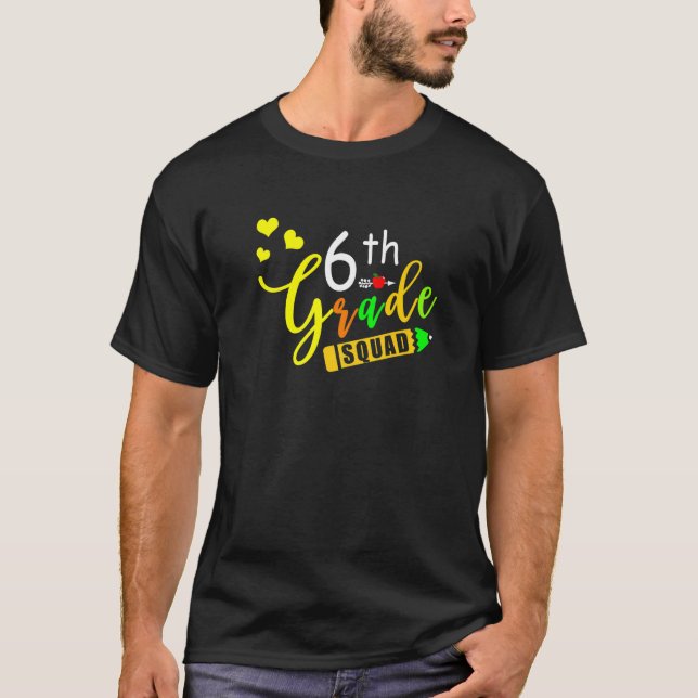 Team 6th Sixth Grade Squad Teacher Back To School T-Shirt (Front)