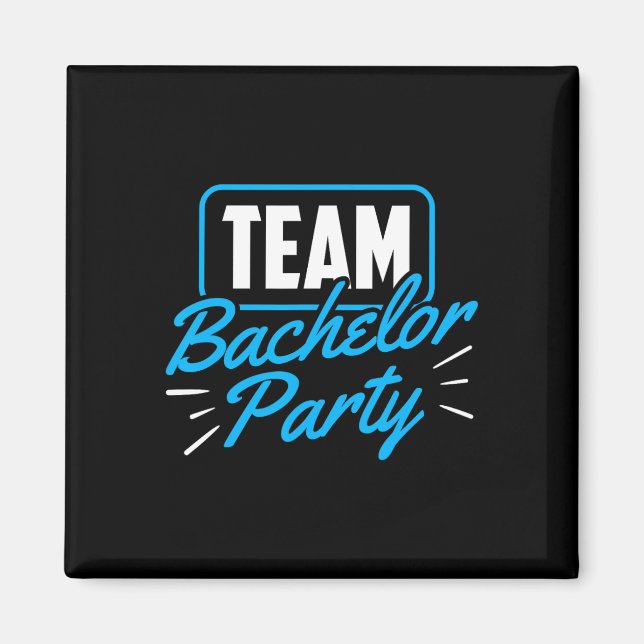 Team Bachelor Party Bride Groom 1  Magnet (Front)