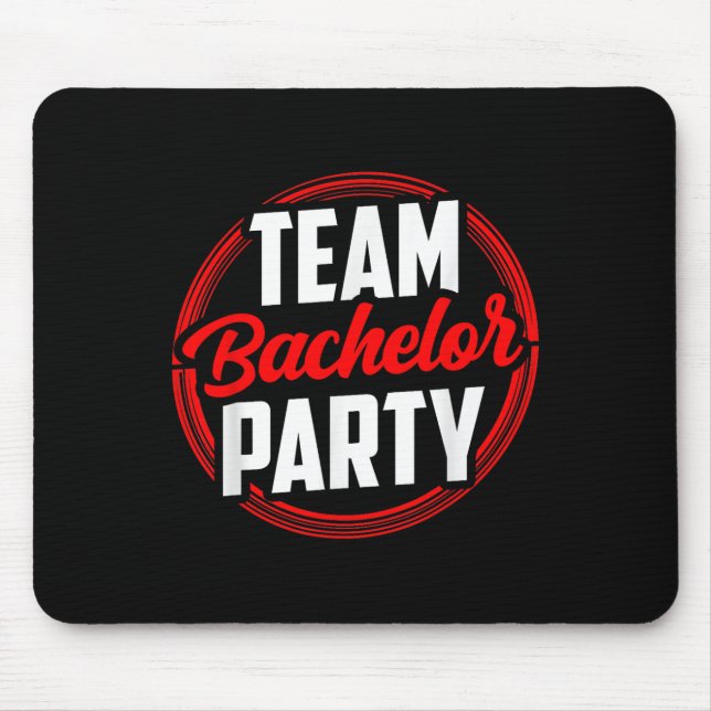 Team Bachelor Party Bride Groom  Mouse Pad (Front)