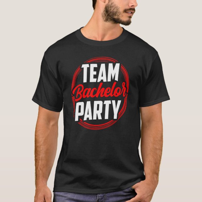 Team Bachelor Party Bride Groom T-Shirt (Front)