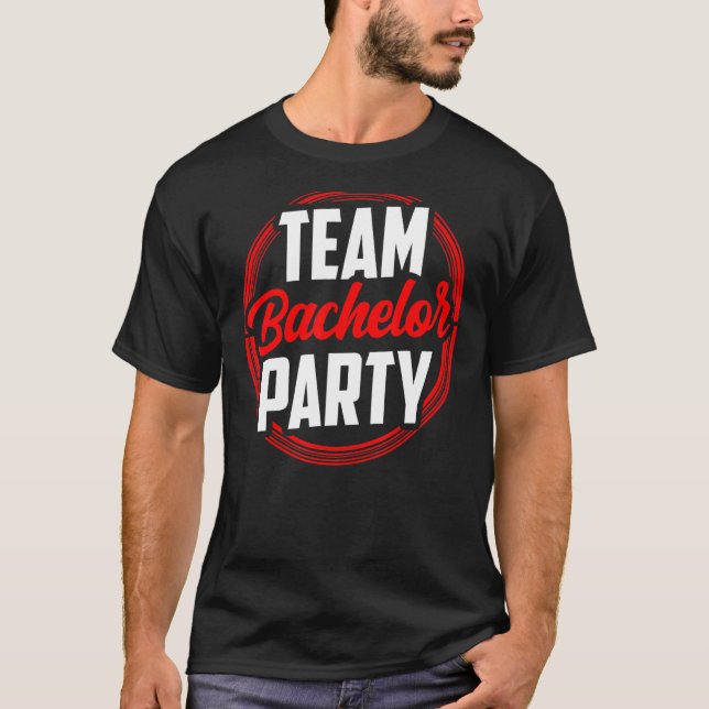 Team Bachelor Party Bride Groom T-Shirt (Front)