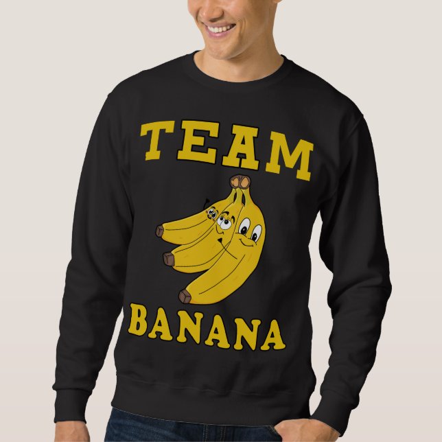 Team Banana Funny Costume Sweatshirt (Front)