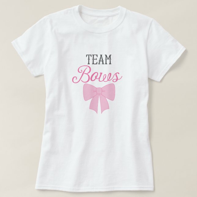 Team Bows Girl Gender Reveal T-Shirt (Design Front)