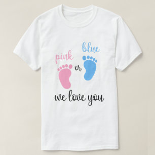 Team Boy Girl Gender Pink Or Blue We Love You  T-Shirt