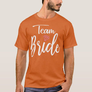 Team Br for Support of the Bride to Be Wedding 47 T-Shirt