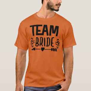 Team Bride Arrow Heart Wedding Party And Bachelore T-Shirt
