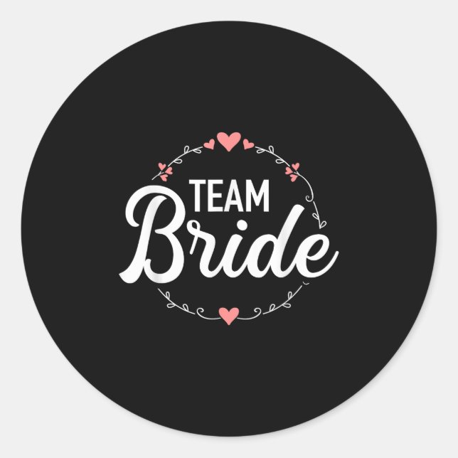 Team Bride Bachelorette Party  Classic Round Sticker (Front)
