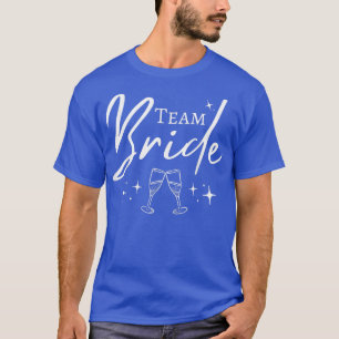 Team Bride Funny Bachelorette Set for Bridal Party T-Shirt