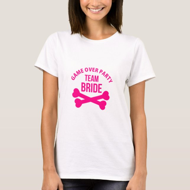 Team Bride Game Over Party T-Shirt (Front)