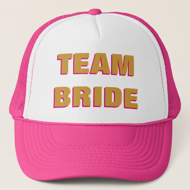 Team Bride Gold Hot Pink Trucker Hat (Front)