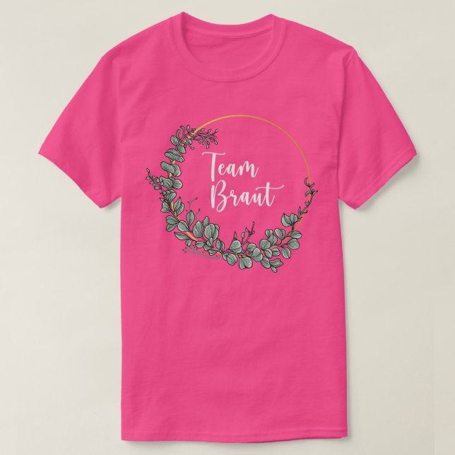 Team Bride I Floral Wreath Wedding Boho Style Euca T-Shirt (Design Front)