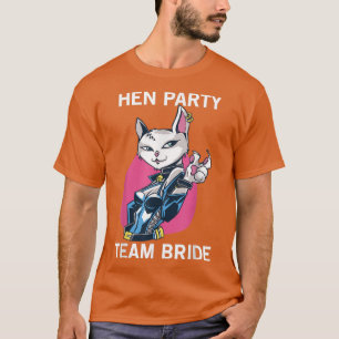 Team Bride Party Cat Girl Hen Party T-Shirt